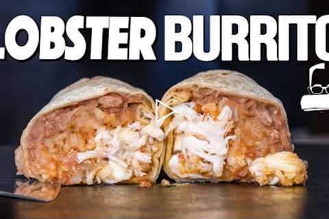 THE BEST LOBSTER, BEAN AND RICE BURRITO EVER! | SAM THE COOKING GUY