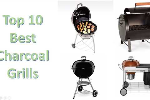 Top 10 Charcoal Grills