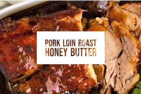 Slow Cooker Pork Loin Roast Honey Butter Sauce