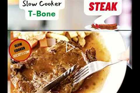 Delicious Slow Cooker T-Bone Steak | How to Prepare a Slow Cooker T-Bone Steak