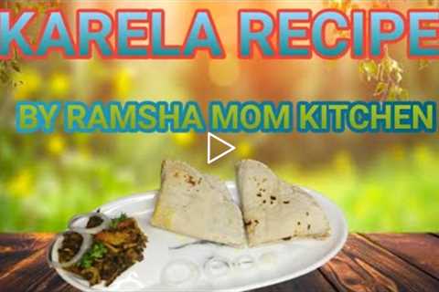 HOW TO MAKE delicious|| KARELA delicious||BY RAMSHA MOM KITCHEN #cook #cookingchannel #delicious