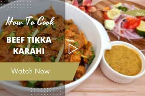 Beef Tikka Karahi||How to Cook Beef Tikka Karahi||Easy Recipe||by dua's kitchen