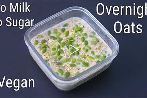 OVERNIGHT OATS - How To Make Oats Recipes For Weight Loss - Oatmeal Recipe For Weight Loss - EP 1