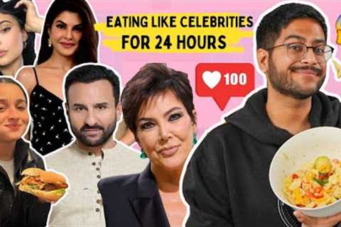 EATING LIKE CELEBRITIES FOR 24 HOURS 😎 TESTING CELEBRITY RECIPES ft Alia Bhatt, Kylie Jenner & ..