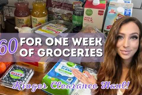 $60 For One Week of Groceries | Kroger Clearance Haul | Low Spend Challenge