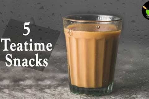 5 Teatime Snacks | Quick & Easy Snacks Recipes | Evening Snacks | Afterschool Snacks | Indian..