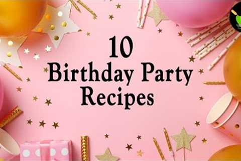 10 Birthday Party Recipes | Homemade snacks for birthday party indian | Kids Birthday Party Recipes