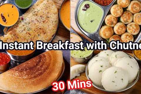 4 Instant Breakfast Recipes with Chutney - Under 30 Mins | Instant South Indian Breakfast Recipes