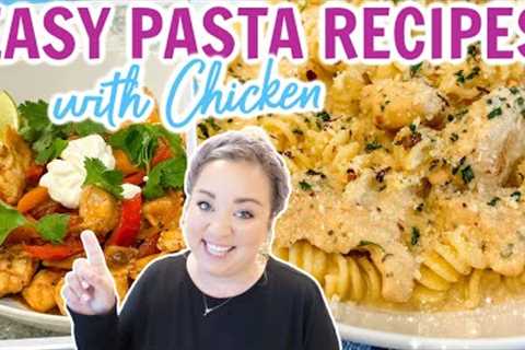 3 EASY & DELICIOUS PASTA RECIPES WITH CHICKEN | YOU HAVE TO TRY THESE EASY DINNER IDEAS |..