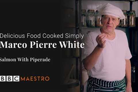 Marco Pierre White - Salmon Piperade - Delicious Food Cooked Simply - BBC Maestro