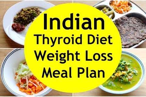 THYROID DIET:  How To Lose Weight Fast -  Gluten Free Indian Veg Meal Plan/Diet Plan For Weight Loss