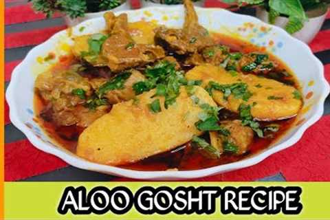 MUTTON ALOO GOSHT RECIPE | HOW TO MAKE ALOO GOSHT  | EASY AND DELICIOUS ALO GOSHT RECIPE