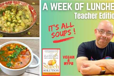 ALL NEW !!  WHAT I EAT IN A WEEK FOR LUNCH - TEACHER EDITION - IT''S ALL SOUP!!  MY 5 FAVORITE SOUPS