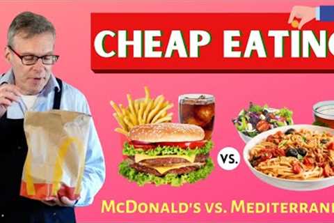 Cheap Eating | McDonald''s Meal vs. Mediterranean Meal