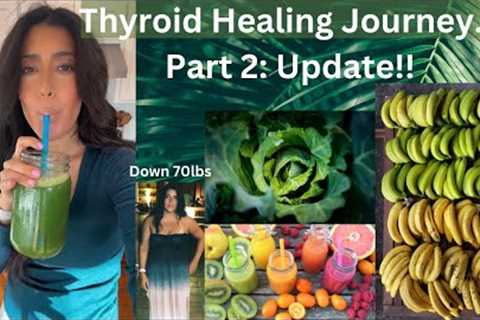Thyroid Healing Journey Part 2 Update