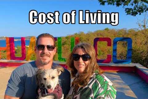 Our Cost of Living and Top Recommendations After Staying in Huatulco for 28 Days
