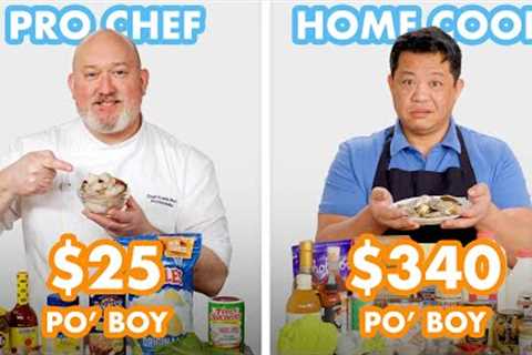 $340 vs $25 Po' Boy: Pro Chef & Home Cook Swap Ingredients | Epicurious