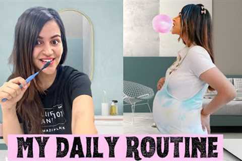 My DAILY ROUTINE 🤰