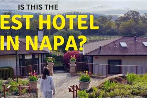 Best Hotel in Napa? | Wine Country Inn | NAPA VALLEY - FULL TOUR