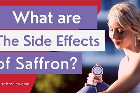 Does Saffron have Side effects? Is Saffron Safe for me?