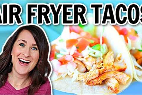 EASY Air Fryer Chicken Tacos - DINNER IN MINUTES