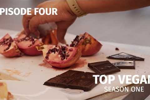 Top Vegan | Episode 4: Delicious Desserts