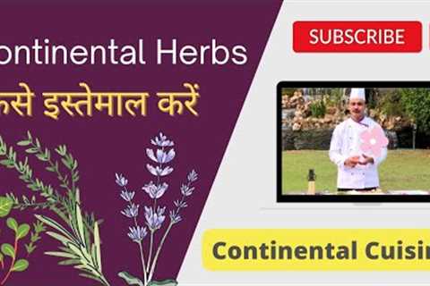 Continental Cuisine | Continental Herb''s |Cooking with Herbs | Basil , parsley, Thyme