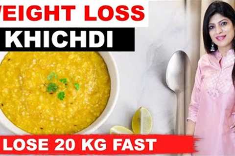 Khichdi Recipe To Lose 20Kg Fast Weight Loss | How to lose weight fast | Recipes | Dr.Shikha Singh