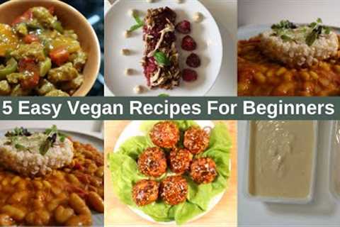 5 Easy Vegan Recipes for Beginners / Vegan Basics / Quick and Easy to Make / Tasty 😋