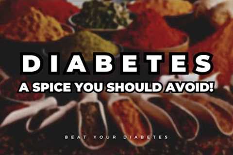 Avoid This Spice If You Have Diabetes
