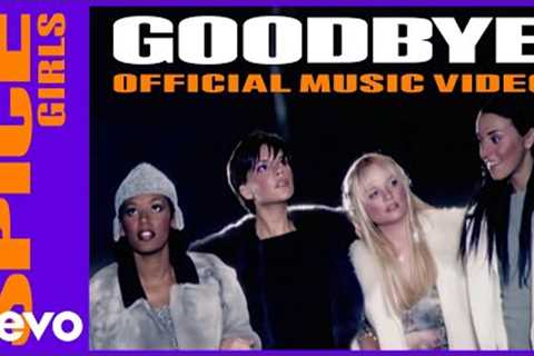 Spice Girls - Goodbye (Official Music Video)