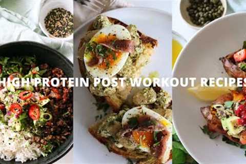 POST WORKOUT RECIPES // HIGH PROTEIN + SIMPLE