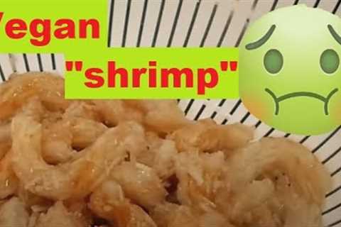 World''s Grossest Vegan Shrimp Recipe