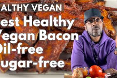 The Best Vegan Mushroom Bacon- Oil-Free, Refined-Sugar-Free