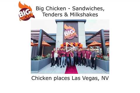 Chicken places Las Vegas, NV - Big Chicken - Sandwiches, Tenders, & Milkshakes