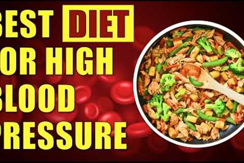 What is the Best Diet for High Blood Pressure?