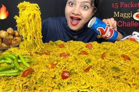 OMG...😱 15 PACKETS MAGGI CHALLENGE 🔥 INDIAN MAGGI CHALLENGE 😋 FOOD EATING VIDEOS, BIG BITES..