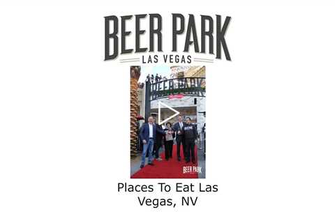 Places To Eat Las Vegas, NV - Beer Park