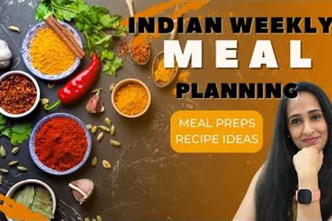 Indian Weekly Meal Planning | Full week Menu Ideas, Preparations & Recipes! Vegetarian Meal Plan