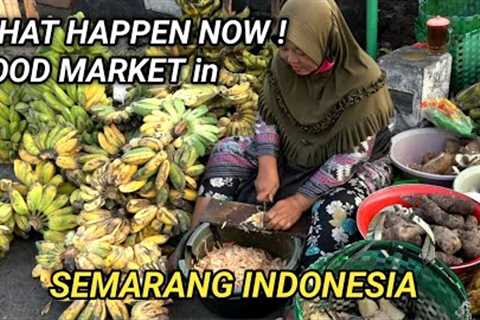 WHAT HAPPEN NOW ! FOOD MARKET IN SEMARANG INDONESIA