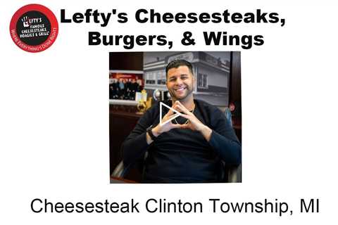 Cheesesteak Clinton Township, MI - Lefty's Cheesesteaks, Burgers, & Wings