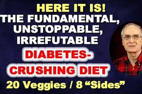 The Diabetes Crushing Diet with 20 Veggies / Fruits and 8 Sides