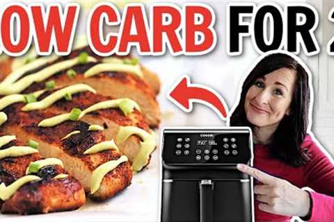 Low Carb AIR FRYER Recipes for TWO