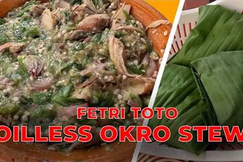 COOK with me THE OIL LESS OKRA soup in GHANA !! Popular Traditional local food FETRI TOTO