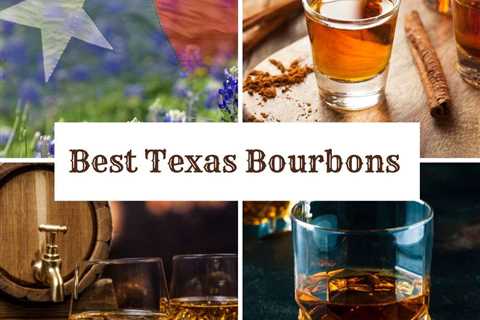 Best Texas Bourbons