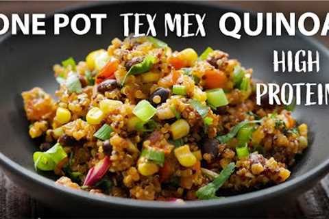 ONE POT TEX MEX STYLE QUINOA Recipe | HIGH PROTEIN Vegetarian and Vegan Meals | Quinoa recipes