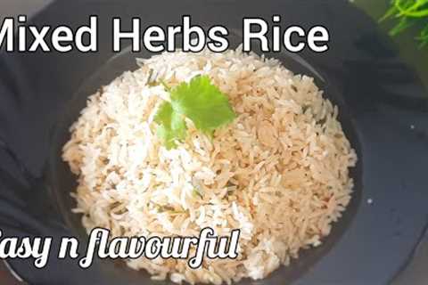 Mixed Herbs Rice | Flavourful rice in 10 mins |Herbed Garlic Rice| How to make rice with mixed herbs