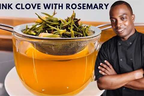 drink clove with rosemary ~ the secret nobody will ever tell you ~thank me later