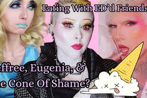 Eugenia, Jeffree, & That Ice Cream Cone: How To EAT Around ED''d Friends?