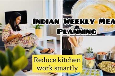 Indian Weekly Meal Planning & Prep for busy moms Part 1|Simple Tips to reduce time & work..